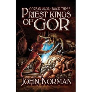 Priest-Kings of Gor -- John Norman